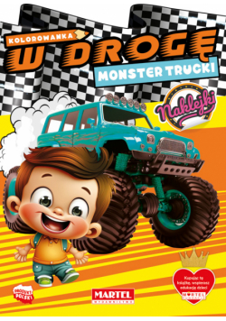 Kolorowanka Monster Trucki z naklejkami. W drogę