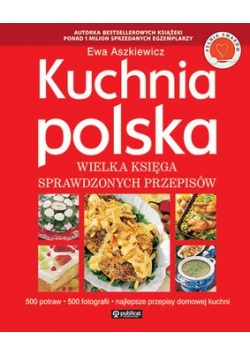 Kuchnia Polska wielka księga sprawdzonych przepisów