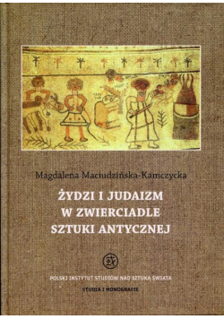 Żydzi i judaizm w zwierciadle sztuki antycznej