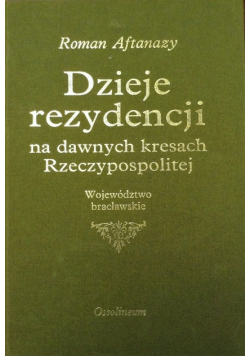 Dzieje rezydencji na dawnych kresach Rzeczypospolitej  Województwo bracławskie