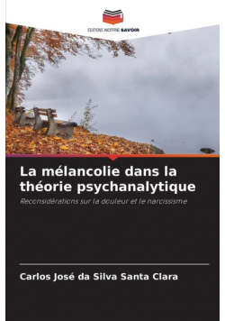 La mélancolie dans la théorie psychanalytique