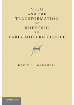 Vico and the Transformation of Rhetoric in Early Modern Europe
