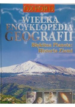 Wielka Encyklopedia geografii Błękitna planeta Historia Ziemi