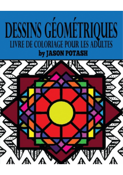 Dessins Géométriques Livre de Coloriage Pour Les Adultes