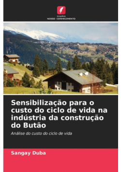 Sensibilização para o custo do ciclo de vida na indústria da construção do Butão