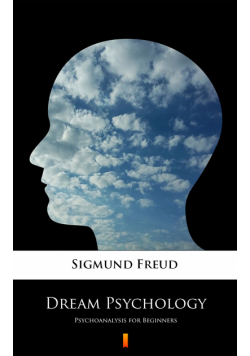 Dream Psychology. Psychoanalysis for Beginners