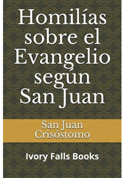 Homilias sobre el Evangelio segun San Juan