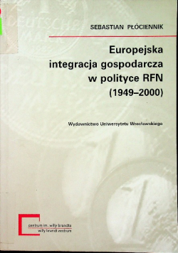 Europejska integracja gospodarcza w polityce RFN 1949 do 2000