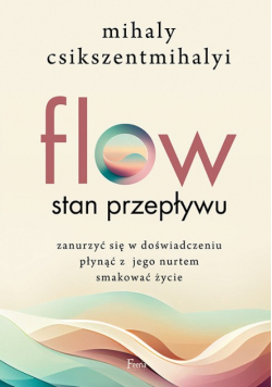 Flow Stan przepływu zanurzyć się w doświadczeniu płynąć z jego nurtem smakować życie