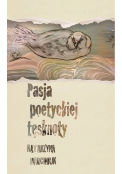 Pasja poetyckiej tęsknoty