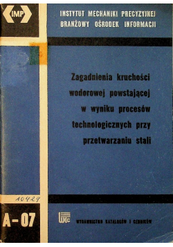 Zagadnienia kruchości wodorowej powstającej w wyniku procesów technologicznych przy przetwarzaniu stali