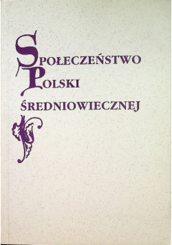 Społeczeństwo Polski średniowiecznej Tom 8