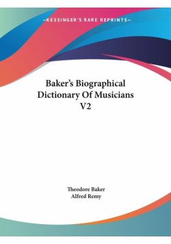 Baker's Biographical Dictionary Of Musicians V2