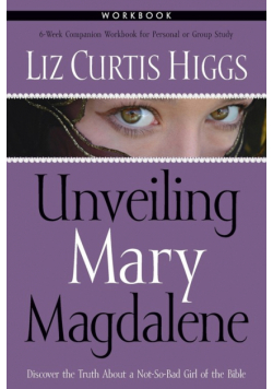 Unveiling Mary Magdalene Workbook