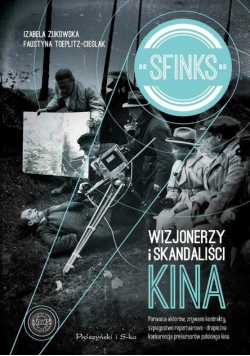 Sfinks Wizjonerzy i skandaliści kina