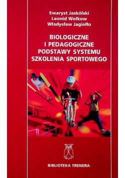 Biologiczne i pedagogiczne podstawy systemu szkolenia sportowego