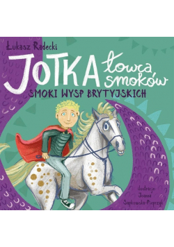 Jotka łowca smoków. Smoki wysp brytyjskich