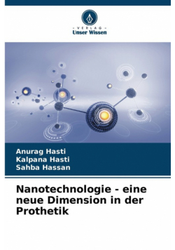 Nanotechnologie - eine neue Dimension in der Prothetik