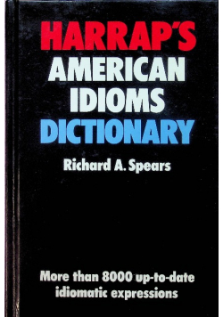 Harraps American Idioms Dictionary