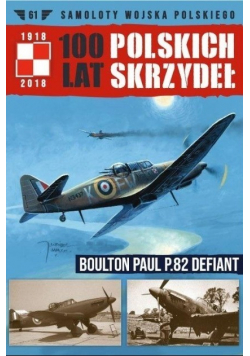 100 Lat Polskich Skrzydeł Tom 61 Boulton Paul P82 Defiant