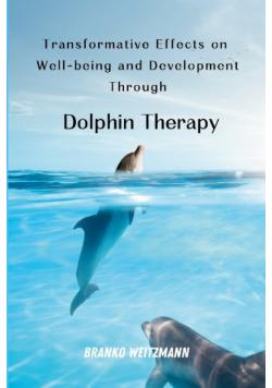Transformative Effects on Well-being and Development Through Dolphin Therapy