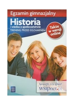 Egzamin gimnazjalny Historia i wiedza o społeczeństwie Trening przed egzaminem