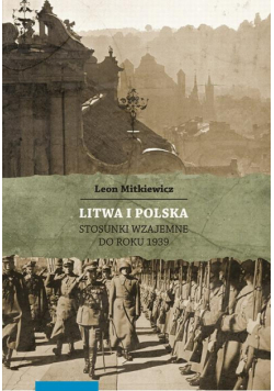 Litwa i Polska. Stosunki wzajemne do roku 1939