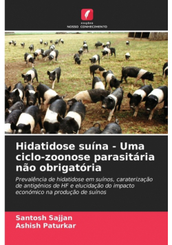 Hidatidose suína - Uma ciclo-zoonose parasitária não obrigatória