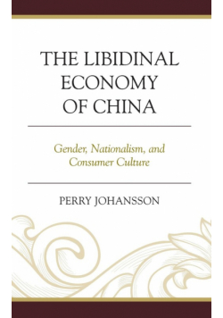 The Libidinal Economy of China