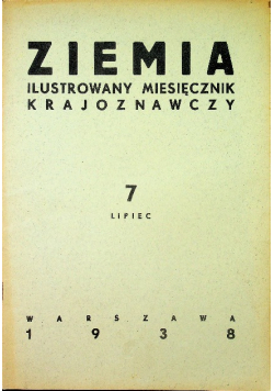 Ziemia Ilustrowany miesięcznik 7 lipiec 1938 r.