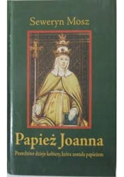 Papież Joanna prawdziwe dzieje kobiety która została papieżem