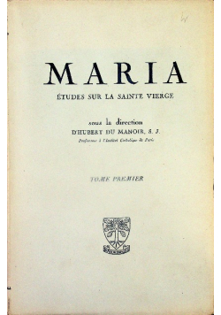 Maria etudes sur la sainte vierge Tom I