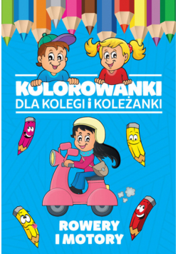 Kolorowanki dla kolegi i koleżanki Rowery i motory