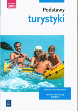 Podstawy turystyki Podręcznik do nauki zawodu Technik organizacji turystyki