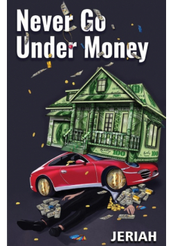 Never Go Under Money