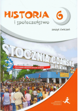Historia i społeczeństwo 6 Wehikuł czasu Zeszyt ćwiczeń