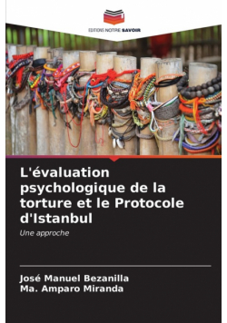 L'évaluation psychologique de la torture et le Protocole d'Istanbul