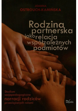 Rodzina partnerska jako relacja współzależnych podmiotów