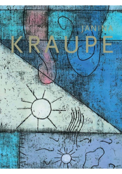 Janina Kraupe malarstwo i grafika 1983 - 
 2014