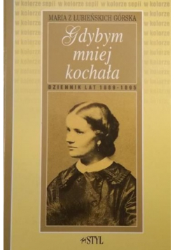 Gdybym mniej kochała Dziennik lat 1889  - 1895