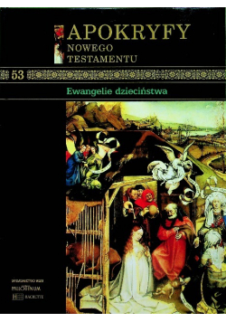 Apokryfy Nowego Testamentu Tom 53 Ewangelie dzieciństwa