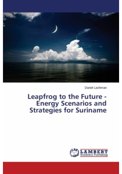 Leapfrog to the Future - Energy Scenarios and Strategies for Suriname