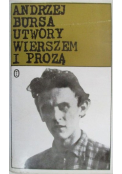 Andrzej Bursa utwory wierszem i prozą