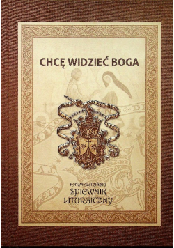 Chcę widzieć Boga Karmelitański śpiewnik liturgiczny