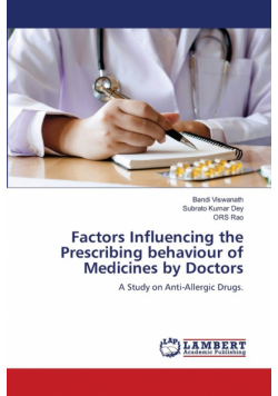Factors Influencing the Prescribing behaviour of Medicines by Doctors