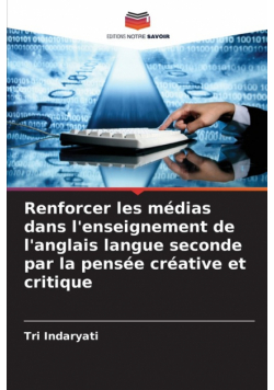 Renforcer les médias dans l'enseignement de l'anglais langue seconde par la pensée créative et critique