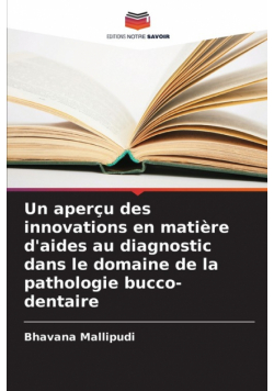 Un aperçu des innovations en matière d'aides au diagnostic dans le domaine de la pathologie bucco-dentaire