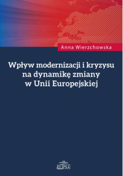Wpływ modernizacji i kryzysu na dynamikę zmiany w Unii Europejskiej