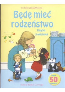 Będę mieć rodzieństwo Książka z naklejkami