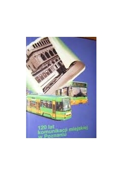 120 lat komunikacji miejskiej w Poznaniu